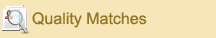 Quality Matches